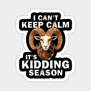 I Cant Keep Calm It's Kidding Season Magnet