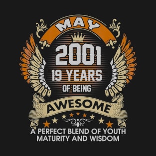 Born In MAY 2001 19 Years Of Being Awesome Birthday T-Shirt