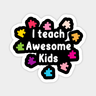 I teach Awesome Kids Magnet