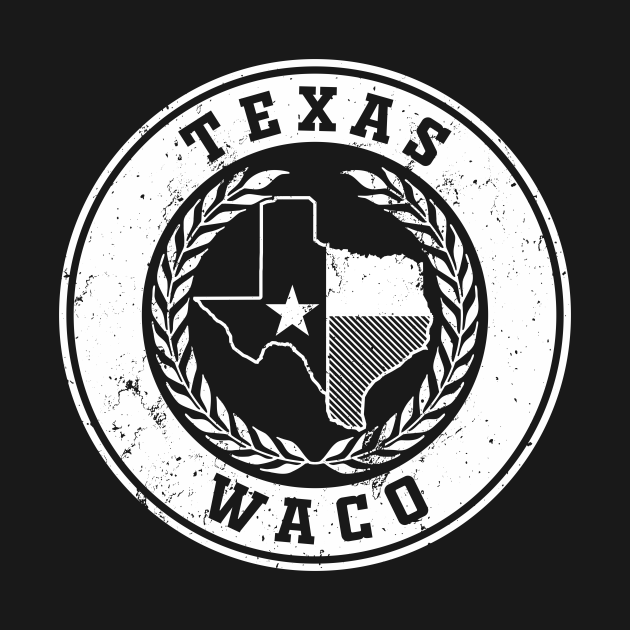 Waco Texas - Waco - T-Shirt | TeePublic