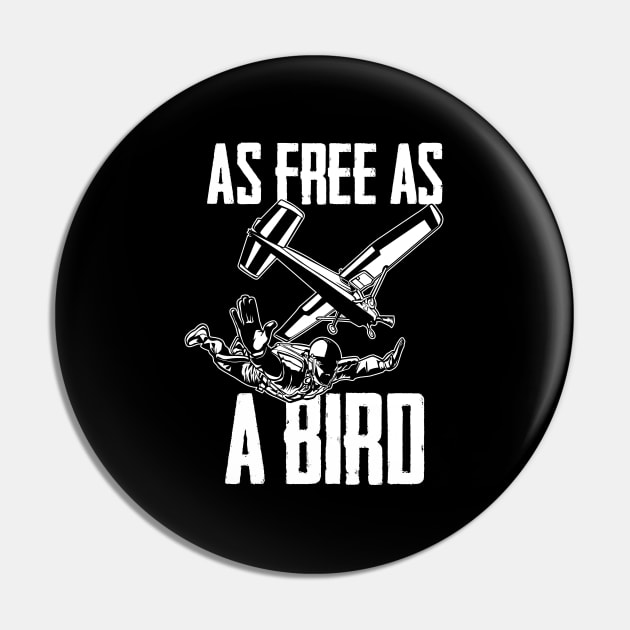 Skydiving - Skydiver As Free As A Bird Pin by Kudostees