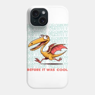 Pterodactylus - Defying Gravity Before It Was Cool Phone Case