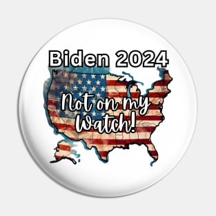 Biden Shirt, Not On My Watch Shirt, 2024 Election, Vote Democrat Tshirt, Funny Political Shirt, Biden Shirt, Biden Flag Shirt, President Tee Pin