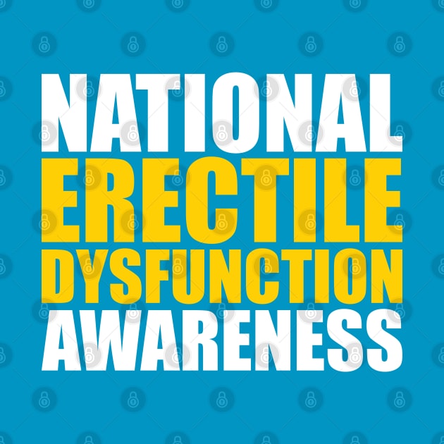 National Erectile Dysfunction Awareness by tvshirts