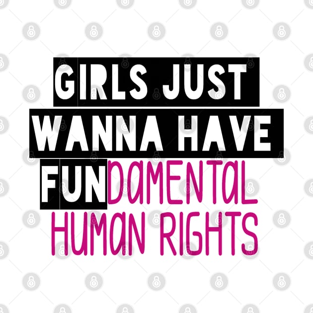 Girls Just Wanna Have Fundamental Rights by adil shop