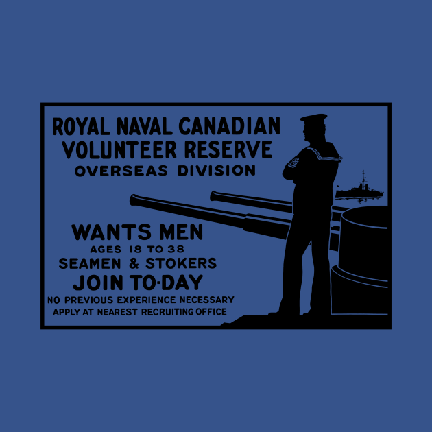 Discover Royal Naval Canadian WWI Recruiting - Military - T-Shirt