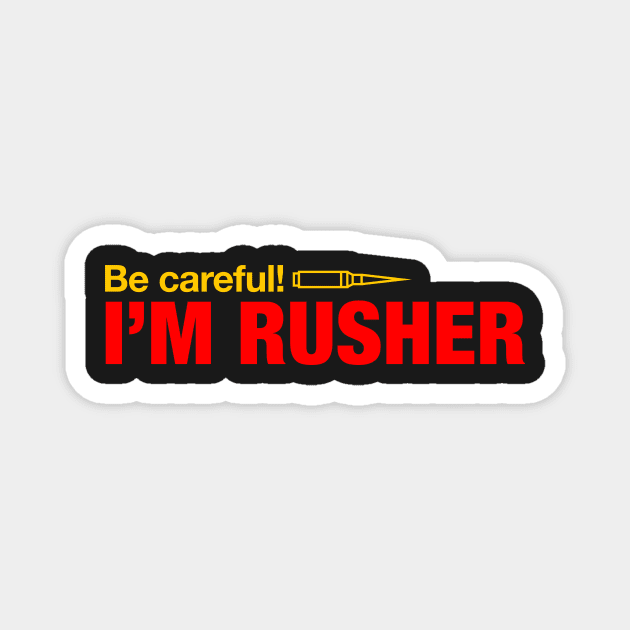 Be careful, I am Rusher Magnet by Dzulhan