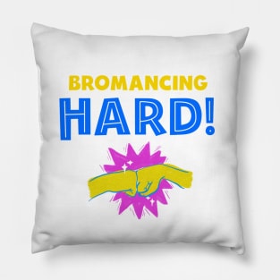 Bromancing hard Pillow