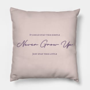 Never Grow Up Pillow