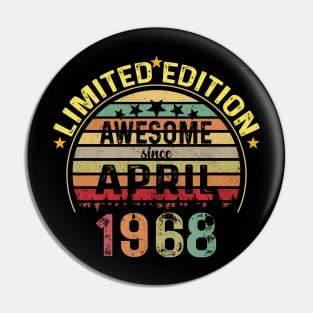 awesome since april  1968 56 Years Old 56th Birthday Pin