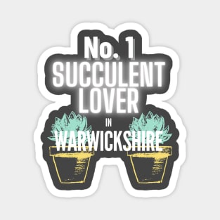 The No.1 Succulent Lover In Warwickshire Magnet