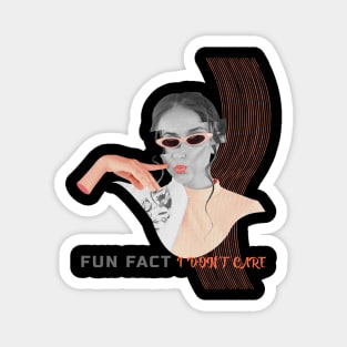 Surreal Fun Fact I Don't Care Modern Art Magnet