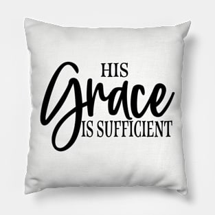 His grace is sufficient Pillow