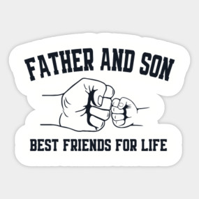 Download Father And Son Best Friends For Life Father And Son Posters And Art Prints Teepublic