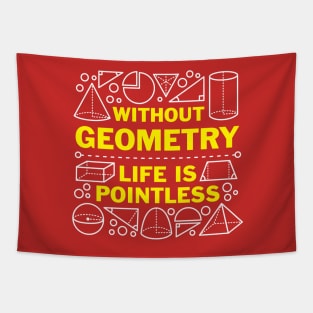 Without Geometry Life Is Pointless Tapestry