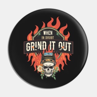 Welders skull woman sarcastic floral retro quote When in doubt grind it out Pin