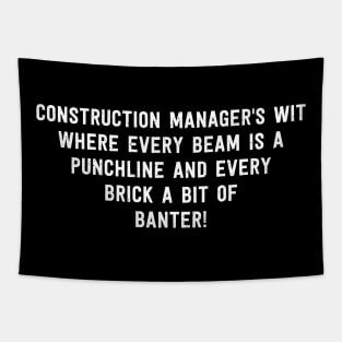 Construction Manager's Wit Where Every Beam is a Punchline, and Every Brick a Bit of Banter! Tapestry