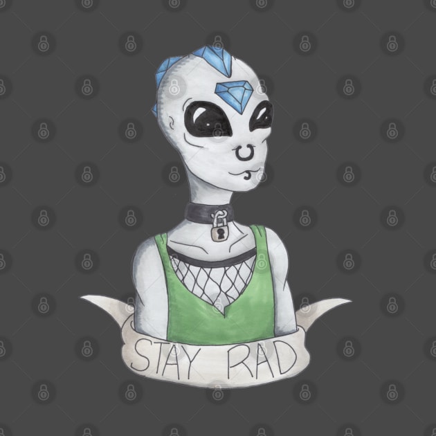 Stay Rad - Punk Alien by DILLIGAFM8