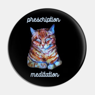 prescription meditation, meditating cat Pin