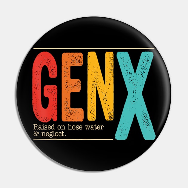 Genx Raised On Hose Water & Neglect Retro Pin by Mitsue Kersting