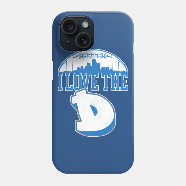 I LOVE THE D // DETROIT FOOTBALL Phone Case by darklordpug