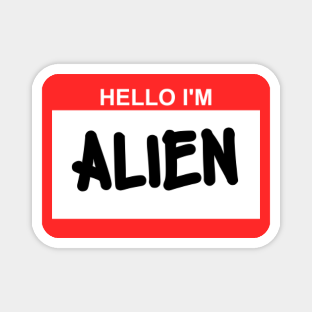 Hello I'm Alien - Alien - Imán | TeePublic MX
