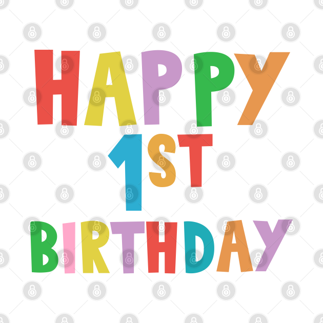 Happy 1st Birthday, Happy first Birthday for boys and girls - Happy 1st