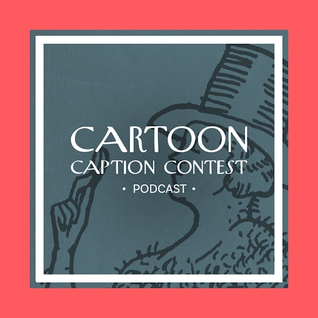 Cartoon Caption Contest Podcast Logo by Cartoon Caption Contest Podcast