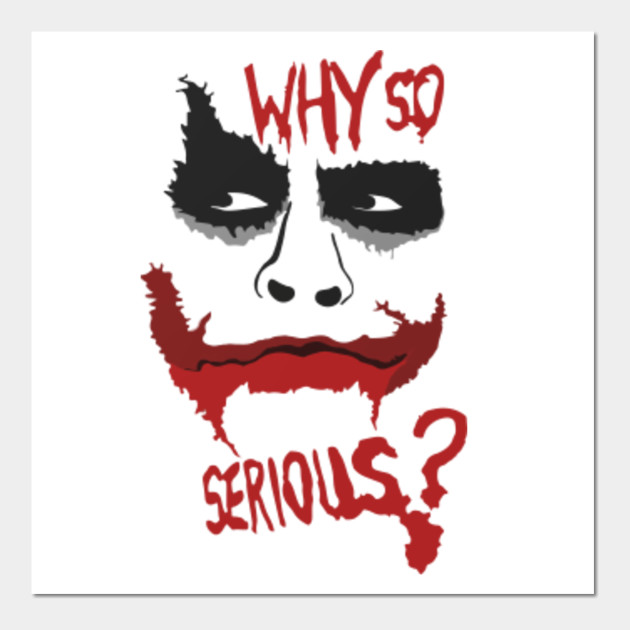 Joker Why so Serious? - Joker - Wall Art | TeePublic