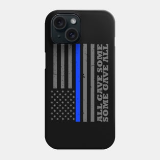 All Gave Some Some Gave All Police Officer Phone Case