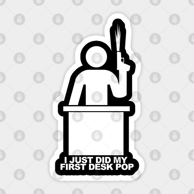 I Just Did My First Deskpop The Other Guys Sticker Teepublic