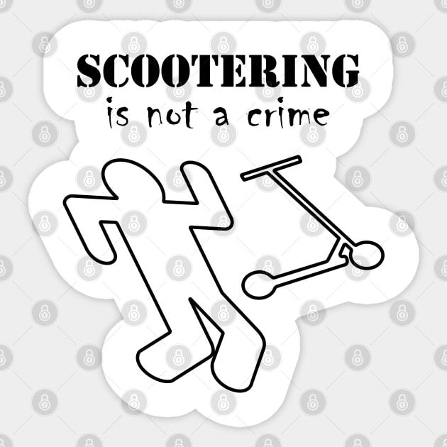 hø lukker derefter Scootering is not a crime - Stunt Scooter - Sticker | TeePublic