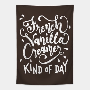 French Vanilla Creamer Kind of Day White Hand Lettering Tapestry