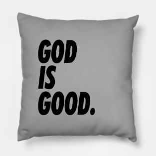 GOD IS GOOD Pillow