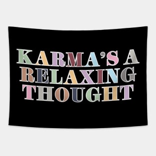 Karma's A Relaxing Thought Tapestry