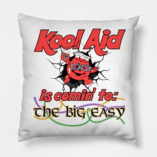 Kool Aid Is Comin' To The Big Easy! Pillow