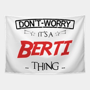 Don't Worry, It's A Berti Thing, Name , Birthday, given name Tapestry