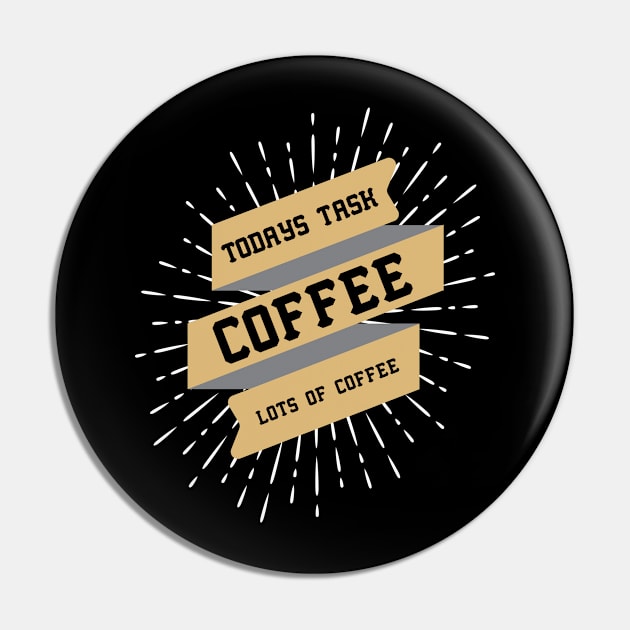 ღ Todays task is COFFEE ღ funny quote Pin by Naumovski