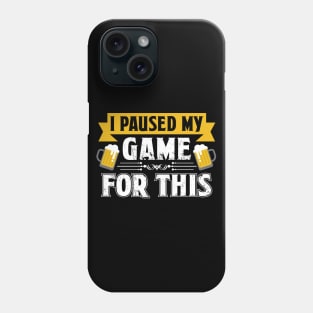 I Paused My Game For This Phone Case