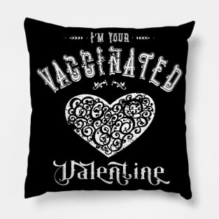 I'm Your Vaccinated Valentine Pillow