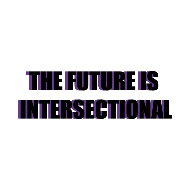 THE FUTURE IS INTERSECTIONAL by planetary