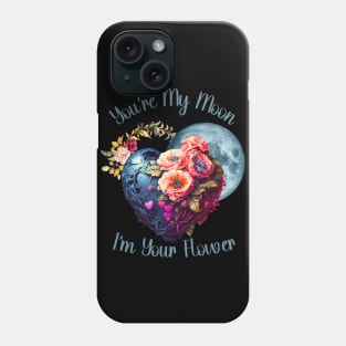 Lunar Bloom: You're my Moon, I'm Your Flower Phone Case