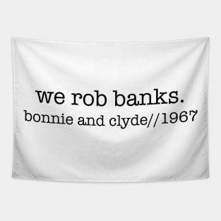 We Rob Banks Tapestry