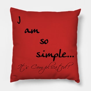 So simple and complicated Pillow