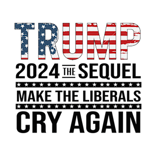 Make Liberal Cry again 2024 Election Vote Trump Political Presidential Campaign T-Shirt