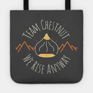 We Rise Anyway - Supporting the Virginia Chapter of the American Chestnut Foundation Tote