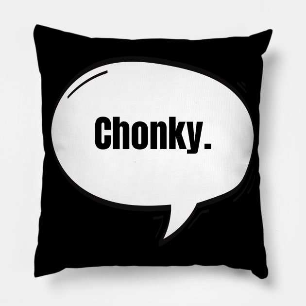 Chonky Text-Based Speech Bubble Pillow by nathalieaynie