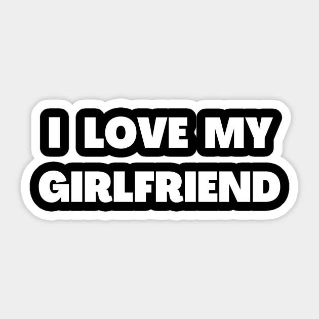 I Love My Girlfriend' Sticker