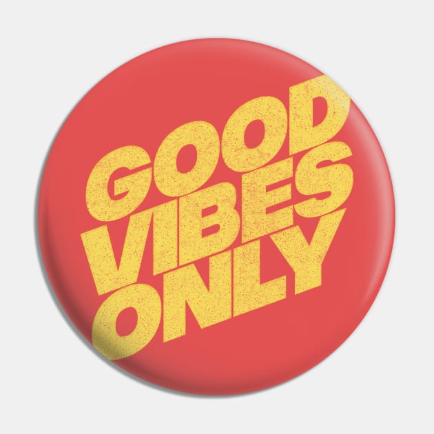 Good Vibes Only - Retro Faded Design Pin by DankFutura