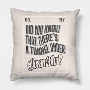 did you know that there's a tunnel under ocean blvd - vintage version Pillow